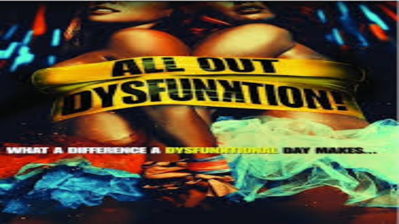 فيلم All Out Dysfunktion! 2016 مترجم